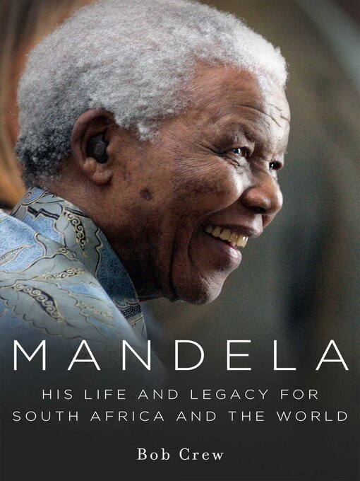 Cover image for Mandela: His Life and Legacy for South Africa and the World